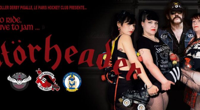 ROLLER DERBY: Événement: 28 Mai « MotörHeader », Double Header